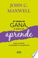 A veces se gana, a veces se aprende
