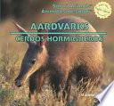 Aardvarks / Cerdos hormigueros