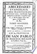 Abecedario evangelico, y mesa transfigurada de Sermones varios, coordinados segun competen à cada letra ...