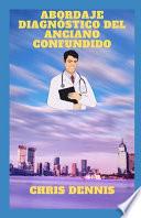 Abordaje diagnóstico del anciano confundido