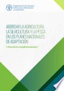 ABORDAR LA AGRICULTURA, LA SILVICULTURA Y LA PESCA EN LOS PLANES NACIONALES DE ADAPTACIÓN