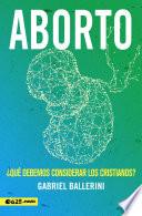 Aborto, ¿Qué debemos considerar los cristianos?