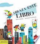 Abraza Este Libro (Hug This Book!) (Spanish Edition)