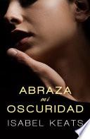 Abraza mi oscuridad