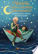 Abuelo, Me Cuentas Un Cuento?