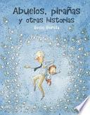 Abuelos, pirañas y otras historias