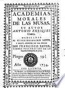 Academias morales de las musas, etc. (Apologia en las Academias morales ... Por ... M. Fernandez de Villa Real.)