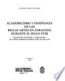Academicismo y enseñanza de las bellas artes en Zaragoza durante el siglo XVIII