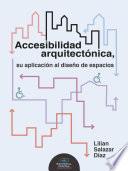 Accesibilidad arquitectónica, su aplicación al diseño de espacios