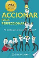 Accionar para Perfeccionar/ Power to Perfect