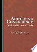 Achieving Consilience