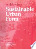 Achieving Sustainable Urban Form