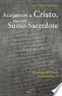 Acojamos a Cristo, nuestro sumo sacerdote