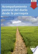 Acompañamiento pastoral del duelo desde la parroquia
