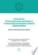 Actas de las IV Jornadas Internaciones y V Nacionales de Estudios Clásicos ORDIA PRIMA