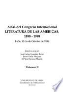 Actas del Congreso Internacional Literatura de las Américas, 1898-1998: Literatura de las Américas. España y la literatura de las Américas