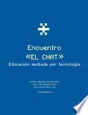 Actas del Primer Encuentro en Línea CHAT: EEducación Mediada por Tecnología