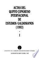 Actas del Quinto Congreso Internacional de Estudios Galdosianos (1992)
