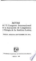 Actas del VI Congreso Internacional de la Asociación de Lingüística y Filología de la América Latina