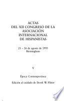 Actas del XII Congreso de la Asociación Internacional de Hispanistas: Época contemporánea