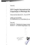 Actes du XXe Congrès international de linguistique et philologie romanes: Typologie des langues romanes (Section IV). La situation linguistique en Suisse (Section V)