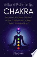 Activa El Poder De Tus Chakras