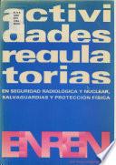 Actividades regulatorias en seguridad radiológica y nuclear salvaguardias y protección física