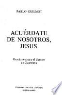 Acuérdate de nosotros, Jesús
