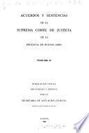 Acuerdos y sentencias dictados por la Suprema Corte de Justicia de la Provincia