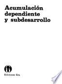 Acumulación dependiente y subdesarrollo