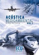 Acústica medioambiental. Vol. I
