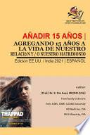 ADDING 15 YEARS, TO LIFE OF OUR, RELATIONSHIP AND/OR OUR MARRIAGE- Spanish (Española)