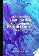 Addressing Cultural Bias in Contemporary English Language Teaching