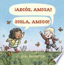 Adios, Amiga! Hola, Amigo!