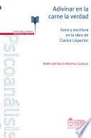 Adivinar en la carne la verdad. Goce y escritura en la obra de Clarice Lispector