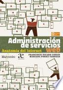 Administración de servicios web. Anatomía del Internet