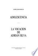 Adolescencia ; La vocación de Adrián Silva