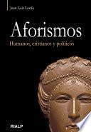 Aforismos. Humanos, cristianos y políticos.