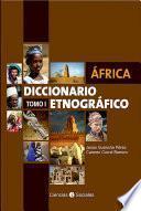 África. Diccionario etnográfico. Tomo I