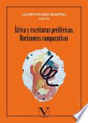 África y escrituras periféricas. Horizontes comparativos