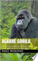 Agarre Gorila