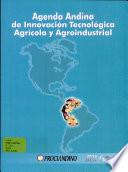 Agenda Andina de Innovacion Tecnologia Agricola y Agroindustrial