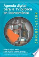 Agenda digital para la TV pública en Iberoamérica