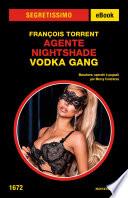 Agente Nightshade. Vodka Gang (Segretissimo)