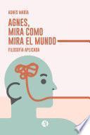 Agnes, mira como mira el Mundo