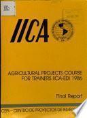 Agricultural Projects Course for Trainers Iica-edi 1986