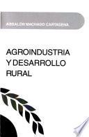 Agroindustria y desarrollo rural