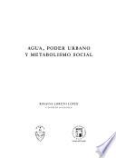 Agua, poder urbano y metabolismo social