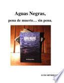 Aguas Negras, pena de muerte... sin pena
