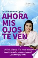 Ahora mis ojos te ven